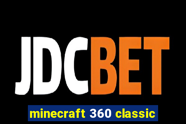 minecraft 360 classic